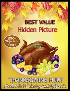 BEST VALUE Hidden Picture THANKSGIVING HUNT Seek & Find Coloring Activity Book: thanksgiving hidden pictures