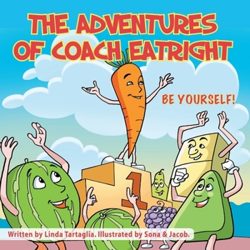 Paperback The Adventures of Coach Eatright Be Yourself! Book