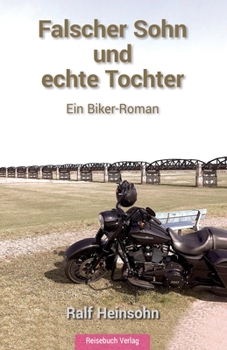 Paperback Falscher Sohn und echte Tochter: Ein Biker-Roman [German] Book