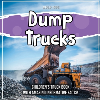Paperback Dump Trucks: Children's Truck Book With Amazing Informative Facts! Book