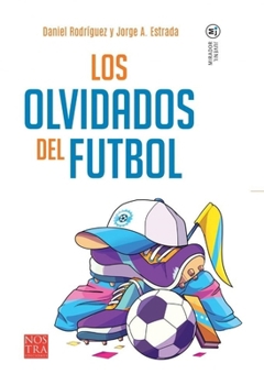 Los olvidados del futbol (Mirador Juvenil) (Spanish Edition)