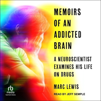 Audio CD Memoirs of an Addicted Brain: A Neuroscientist Examines His Former Life on Drugs Book