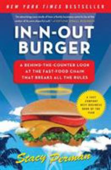 Paperback In-N-Out Burger: A Behind-The-Counter Look at the Fast-Food Chain That Breaks All the Rules Book