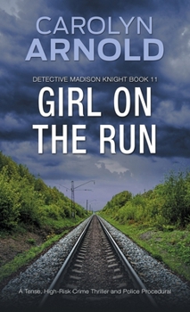 Girl on the Run: An absolutely gripping and addictive crime thriller - Book #11 of the Madison Knight