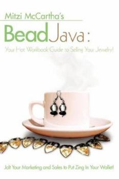 Paperback Bead Java: Your Hot Workbook Guide To Selling Your Jewelry! Book