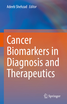 Hardcover Cancer Biomarkers in Diagnosis and Therapeutics Book