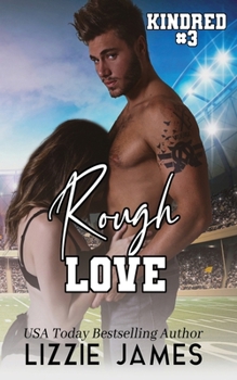 Paperback Rough Love: Kindred #3 Book