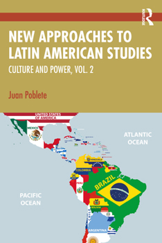 New Approaches to Latin American Studies: Power and Culture, Vol 2.