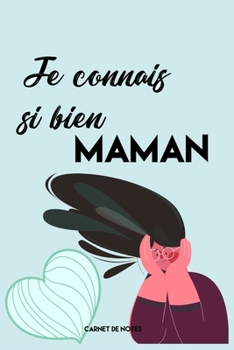 Paperback Je connais si bien Maman [French] Book