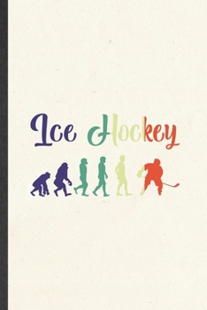 Paperback Ice Hockey: Funny Blank Lined Notebook/ Journal For Ice Hockey Fan, Hockey Player, Inspirational Saying Unique Special Birthday Gi Book