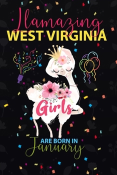 Paperback Llamazing West Virginia Girls are Born in January: Llama Lover journal notebook for West Virginia Girls who born in January Book