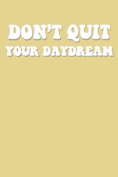 Paperback Don't Quit Your Daydream: Daily Thought Journal for Teens with Daily Prompts and Weekly Note Pages, Great Gift to Record Happiness Book