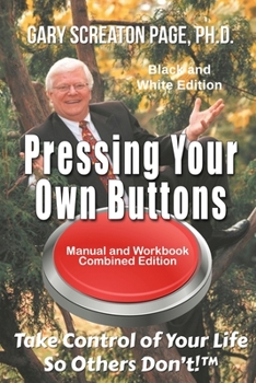Paperback Pressing Your Own Buttons: Take Control of Your Life So Others Don't!(TM) Book