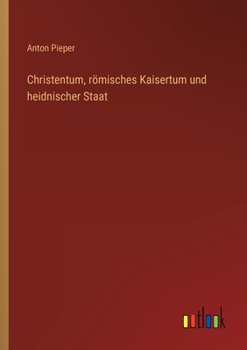 Paperback Christentum, römisches Kaisertum und heidnischer Staat [German] Book