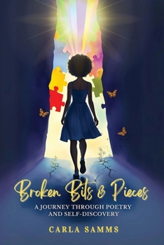 Paperback Broken Bits & Pieces: A Journey Through Poetry and Self-Discovery Book