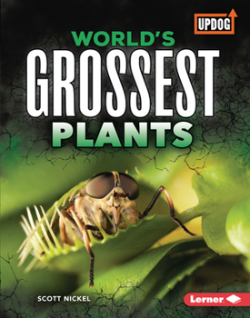 Library Binding World's Grossest Plants Book