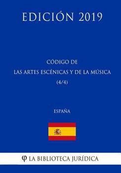 Paperback Código de las Artes Escenicas y de la Música (4/4) (España) (Edición 2019) [Spanish] Book