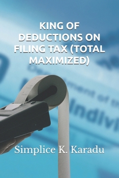Paperback King of Deductions on Filing Tax (Total Maximized) Book