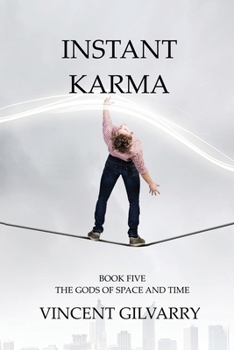 Paperback Instant Karma: Book Five of the Gods of Space and Time Book