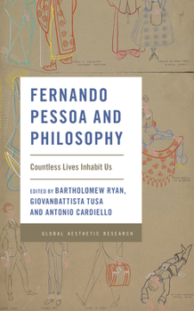 Paperback Fernando Pessoa and Philosophy: Countless Lives Inhabit Us Book