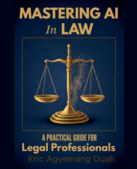Paperback Mastering AI in Law: A Practical Guide for Legal Professionals Book