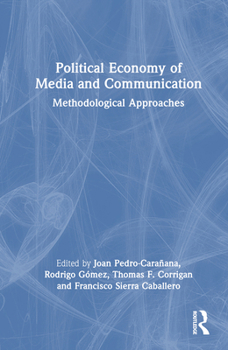 Hardcover Political Economy of Media and Communication: Methodological Approaches Book