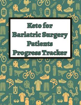 Paperback Keto for Bariatric Surgery Patients Progress Tracker: All Your Results in One Place for Six Months Book