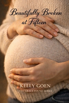 Paperback Beautifuly Broken At Fifteen Book