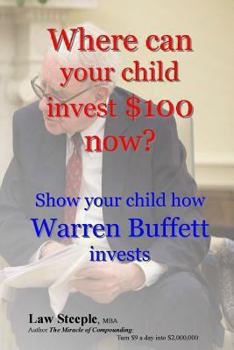 Paperback Where can your child invest $100 now?: Show your child how Warren Buffett invests Book