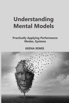 Understanding Mental Models: Practically Applying Performance Modes, Systems