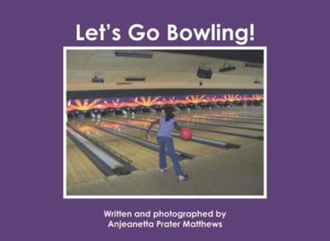 Let's Go Bowling!