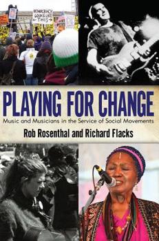 Paperback Playing for Change: Music and Musicians in the Service of Social Movements Book