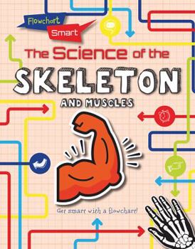 The Science of the Skeleton and Muscles - Book  of the Flowchart Smart