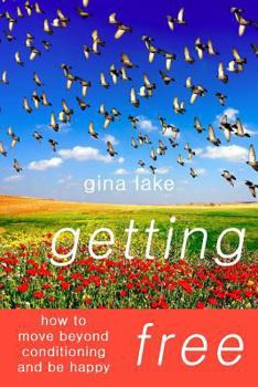 Paperback Getting Free - How to Move Beyond Conditioning and Be Happy Book