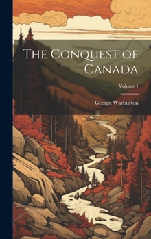 Hardcover The Conquest of Canada; Volume 1 Book
