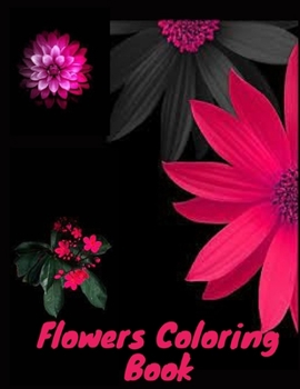 Paperback Flowers Coloring Book: flowers coloring book for coloring Book
