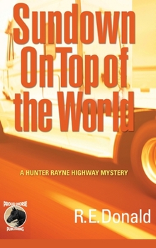 Sundown on Top of the World - Book #4 of the Hunter Rayne Highway Mystery