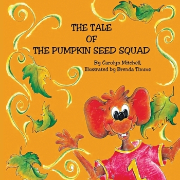 Paperback The Tale of the Pumpkin Seed Squad Book