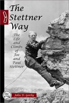 Paperback The Stettner Way: Life and Climbs of Joe and Paul Stettner Book