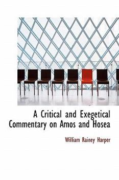 Hardcover A Critical and Exegetical Commentary on Amos and Hosea Book