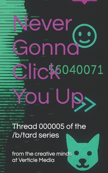 Paperback Never Gonna Click You Up: Thread 000005 Book