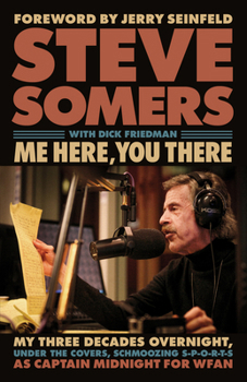 Hardcover Me Here, You There: My Three Decades Overnight, Under the Covers, Schmoozing S-P-O-R-T-S as Captain Midnight for Wfan Book