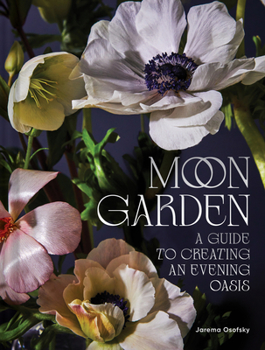 Hardcover Moon Garden: A Guide to Creating an Evening Oasis Book