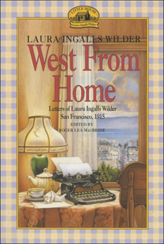 West from Home: Letters of Laura Ingalls Wilder, San Francisco 1915