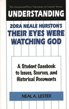 Hardcover Understanding Zora Neale Hurston's Their Eyes Were Watching God: A Student Casebook to Issues, Sources, and Historical Documents Book