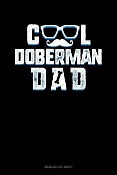 Paperback Cool Doberman Dad: Mileage Log Book
