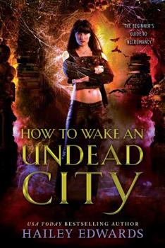 How to Wake an Undead City - Book #6 of the Beginner's Guide to Necromancy