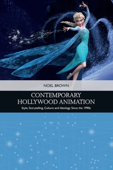 Paperback Contemporary Hollywood Animation: Style, Storytelling, Culture and Ideology Since the 1990s Book