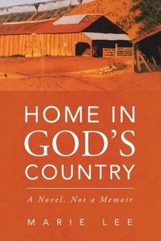 Paperback Home in God's Country: A Novel, Not a Memoir Book
