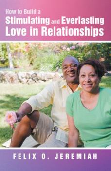 Paperback How to Build a Stimulating and Everlasting Love in Relationships Book